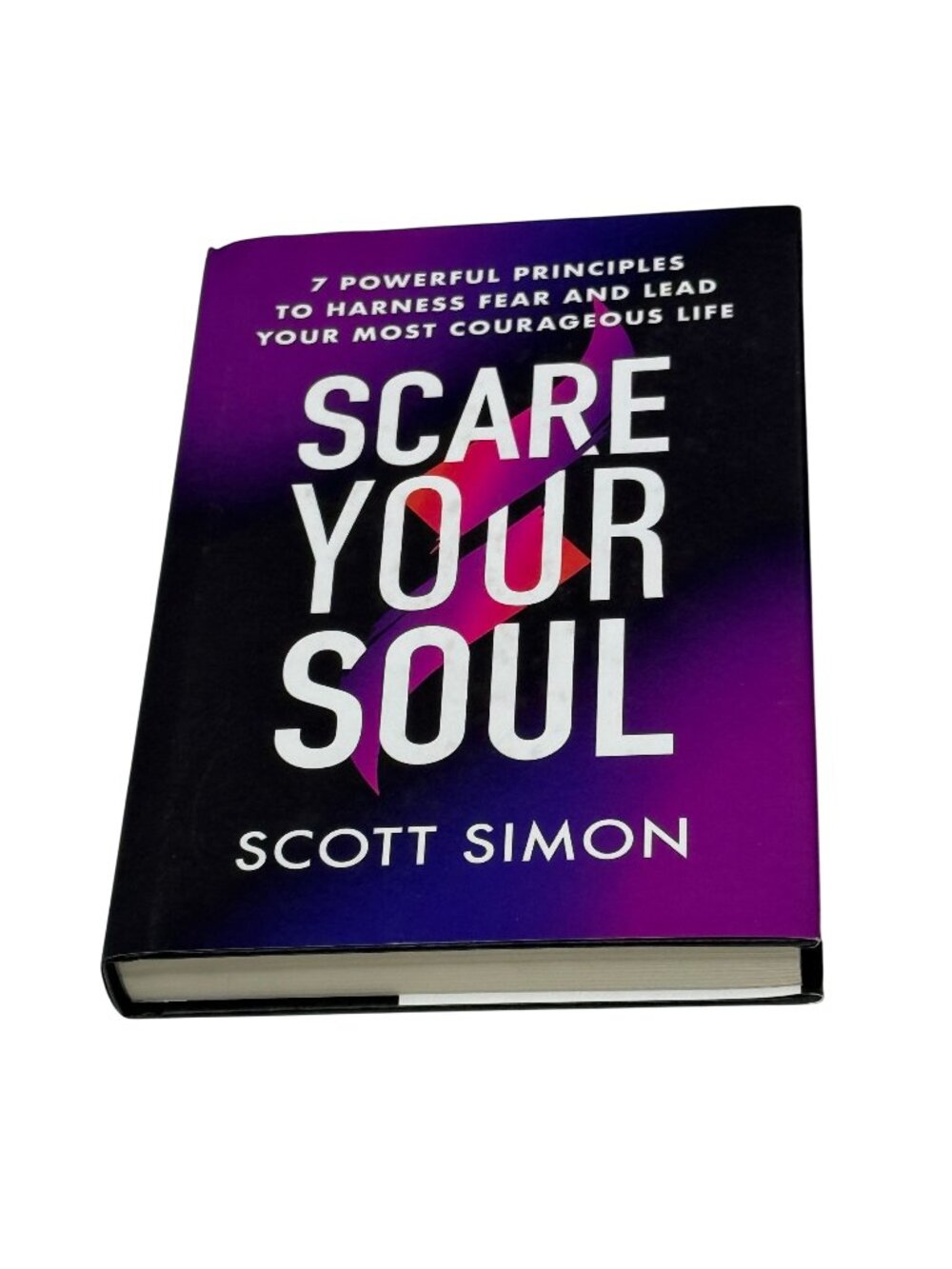 Scare Your Soul Scott Simon Hardcover Book 2022 Self Help Motivation Courage